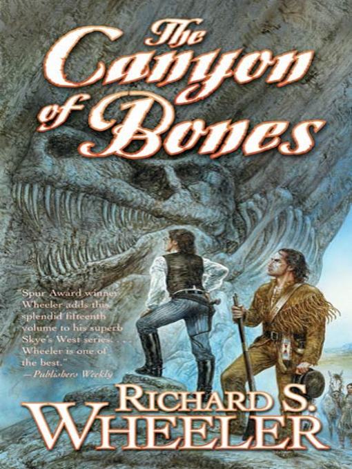 Title details for The Canyon of Bones by Richard S. Wheeler - Wait list